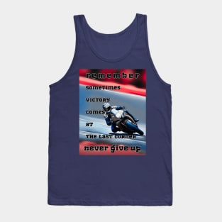 Victory at the Last Corner, Never Give Up Colour Tank Top